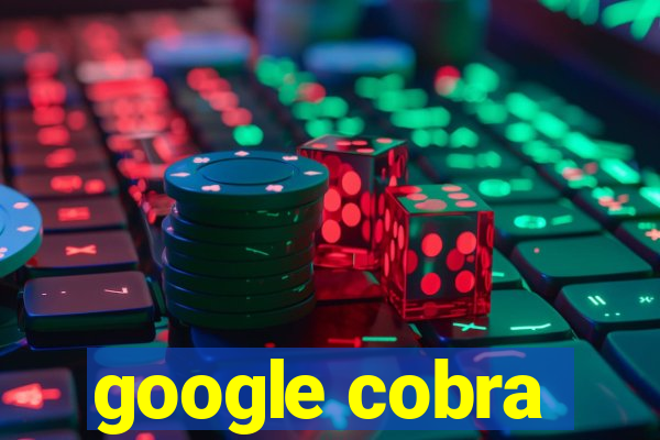 google cobra